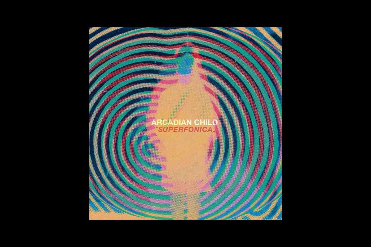 Arcadian Child - Superfonica (Rogue Wave/Ripple Music, 2018)