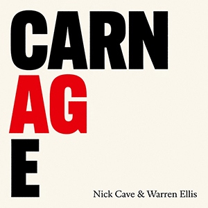 nick cave and warren ellis carnage