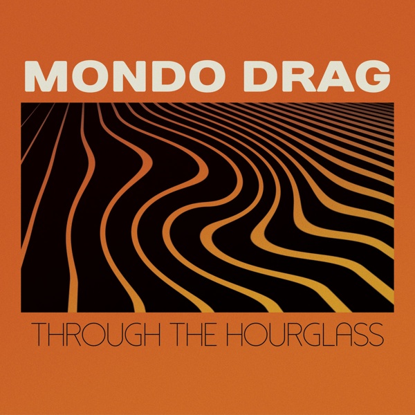 Mondo Drag Through the Hourglass