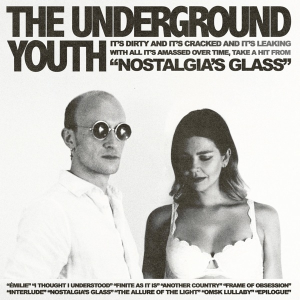 The Underground Youth Nostalgias Glass