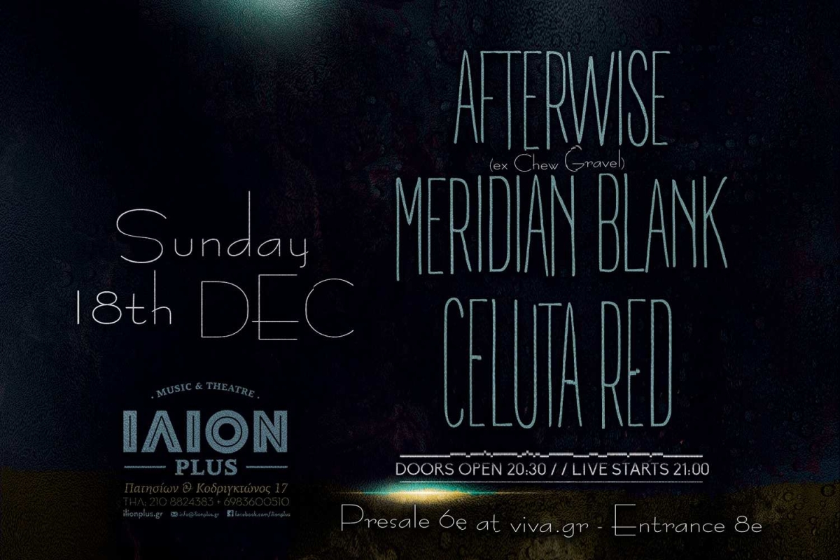 AFTERWISE | MERIDIAN BLANK | CELUTA RED / Sunday 18th Dec @ ΙΛΙΟΝ Plus