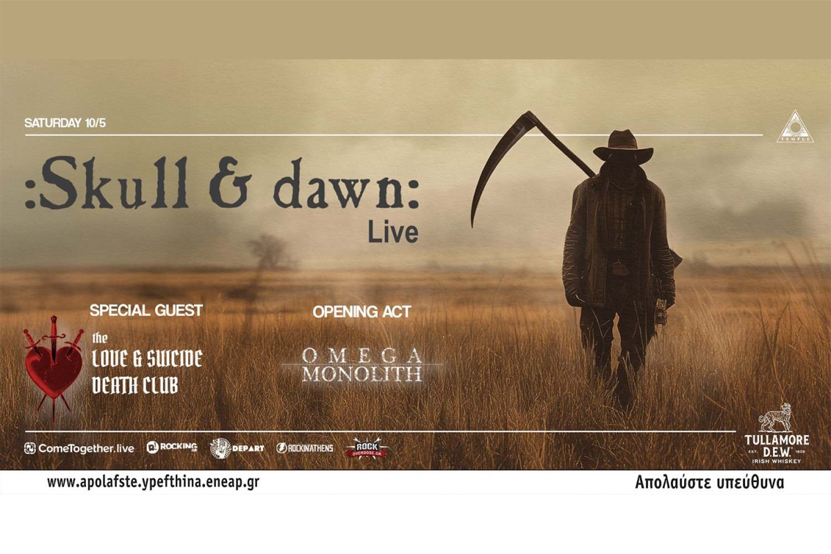 :Skull &amp; dawn: w/ special guests: The Love and Suicide Death Club / opening act: Omega Monolith - live @ Temple, Σάββατο 10 Μαΐου