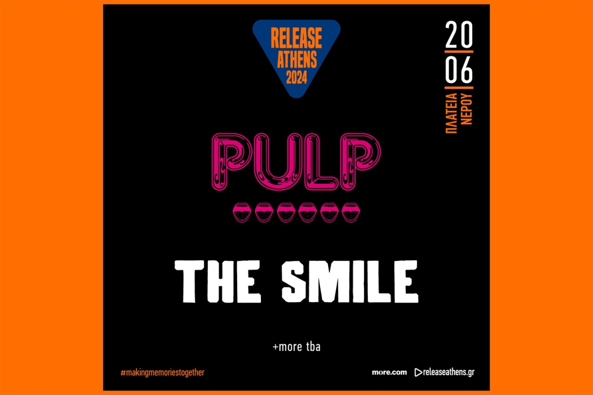 Release Athens 2024/ Pulp, The Smile &amp; more tba - 20/6/24, Πλατεία Νερού