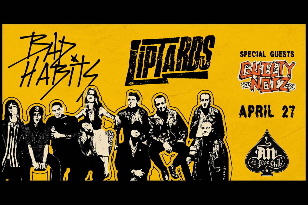 BAD HABITS / LIPTARDS / GUILTY NOIZ  στο An Club το Σάββατο 27 Απριλίου!