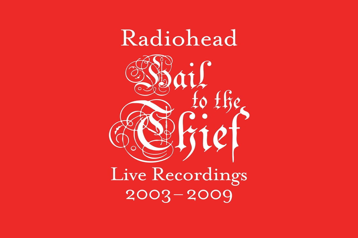 RADIOHEAD - HAIL TO THE THIEF LIVE RECORDINGS 2003 - 2009 / Κυκλοφόρησε ψηφιακά, σύντομα και σε φυσική μορφή!