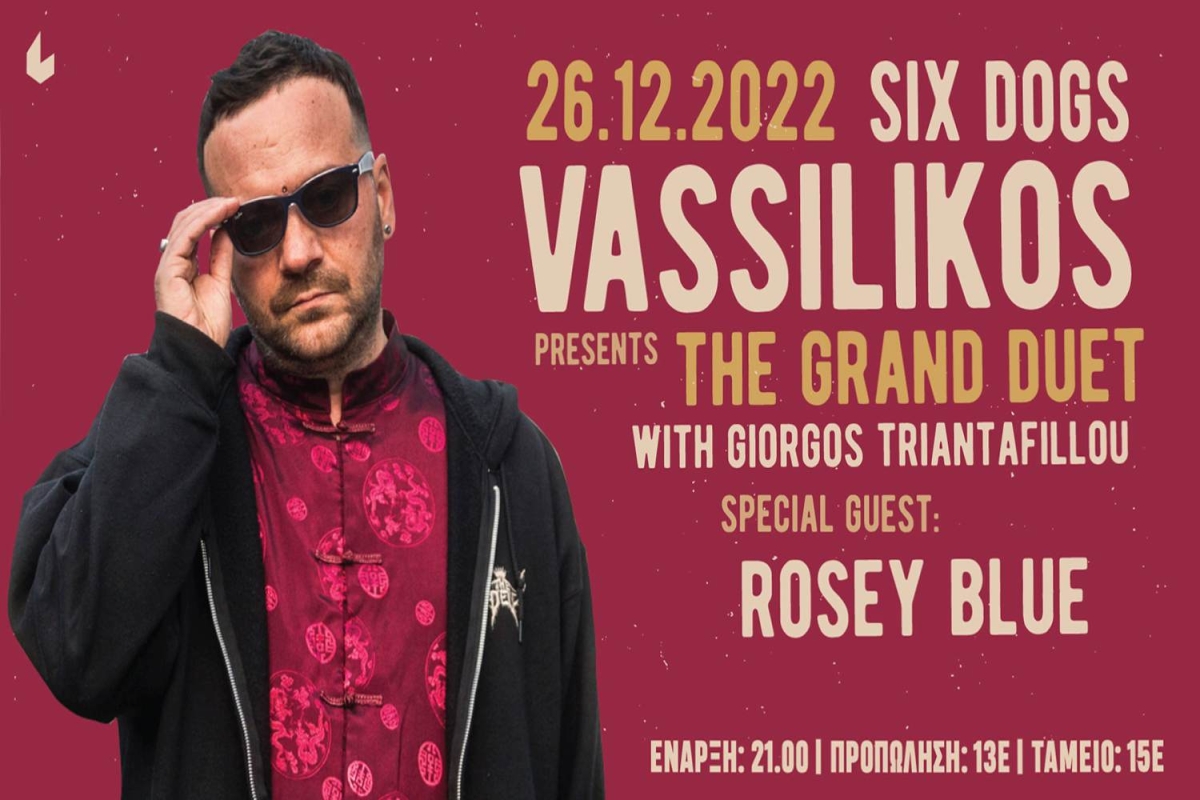 Vassilikos-The Grand Duet live 26/12 @ six d.o.g.s special guest Rosey Blue