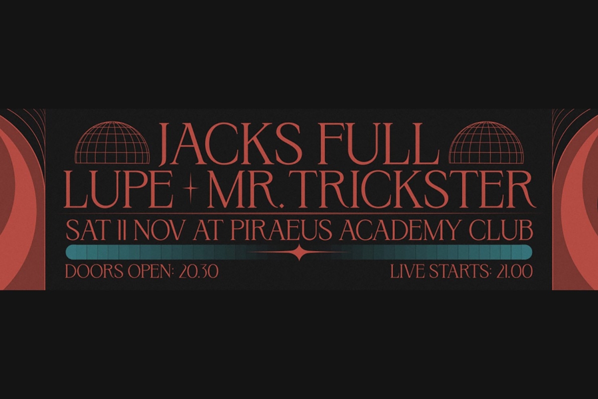Jacks Full • Lupe • Mr. Trickster Live at Piraeus Academy Club, Σάββατο, 11 Νοεμβρίου 2023