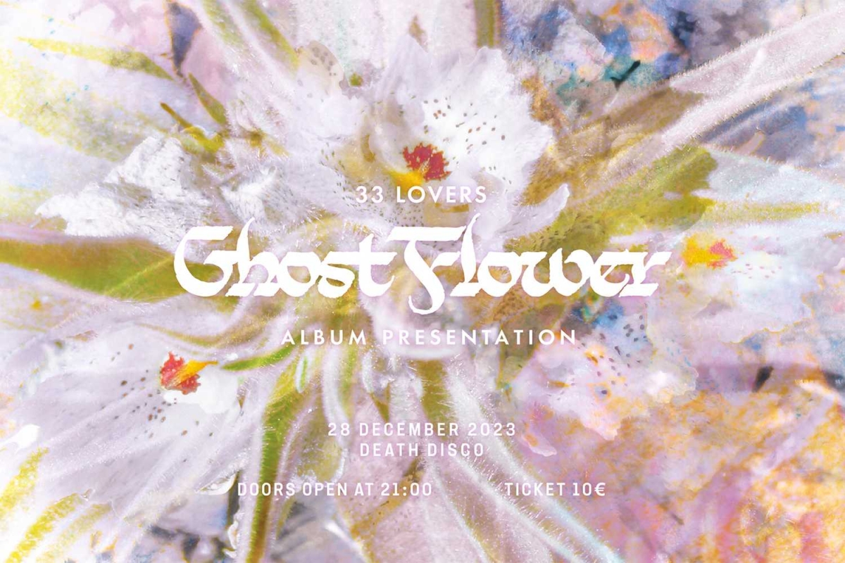 33 Lovers Live παρουσίαση του &quot;Ghost Flower&quot; 28/12 Death Disco