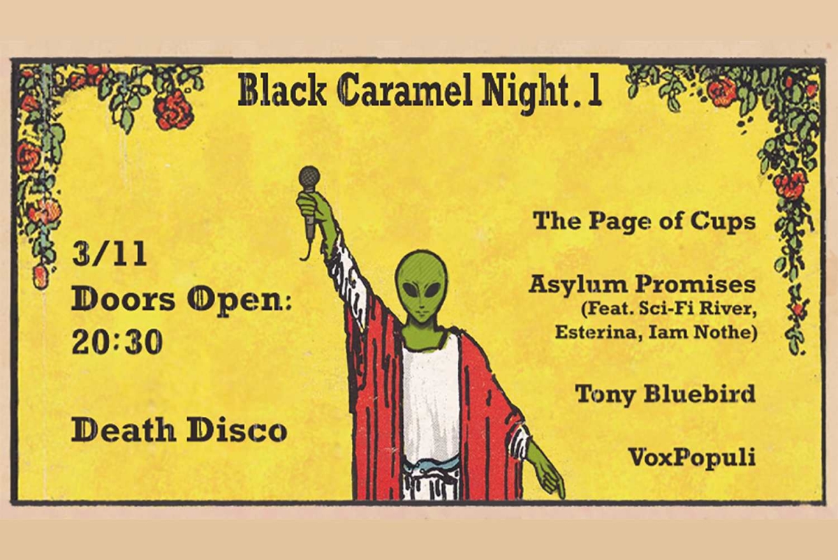 BLACK CARAMEL NIGHT | 3.11 @DEATH DISCO | Asylum Promises / VoxPopuli / Tony Bluebird / The Page of Cups