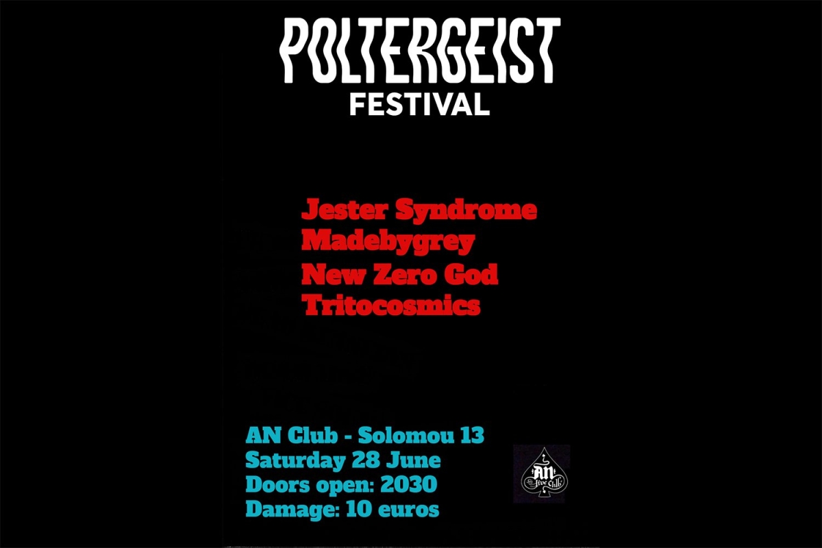 Poltergeist Festival III: JESTER SYNDROME / MADEBYGREY / NEW ZERO GOD / TRITOCOSMICS | 28.06.2025 at An club!