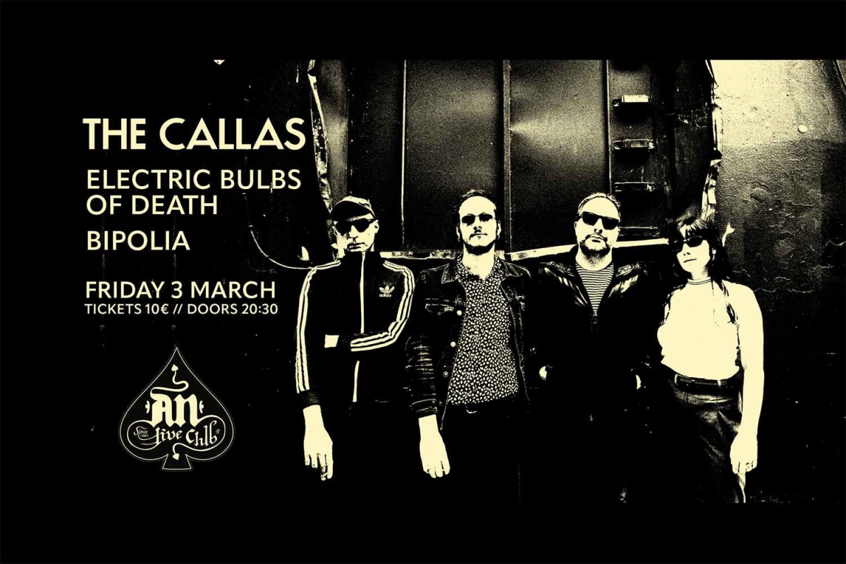 THE CALLAS w/ Electric Bulbs Of Death / Bipolia | 03.03.2023 at An club!