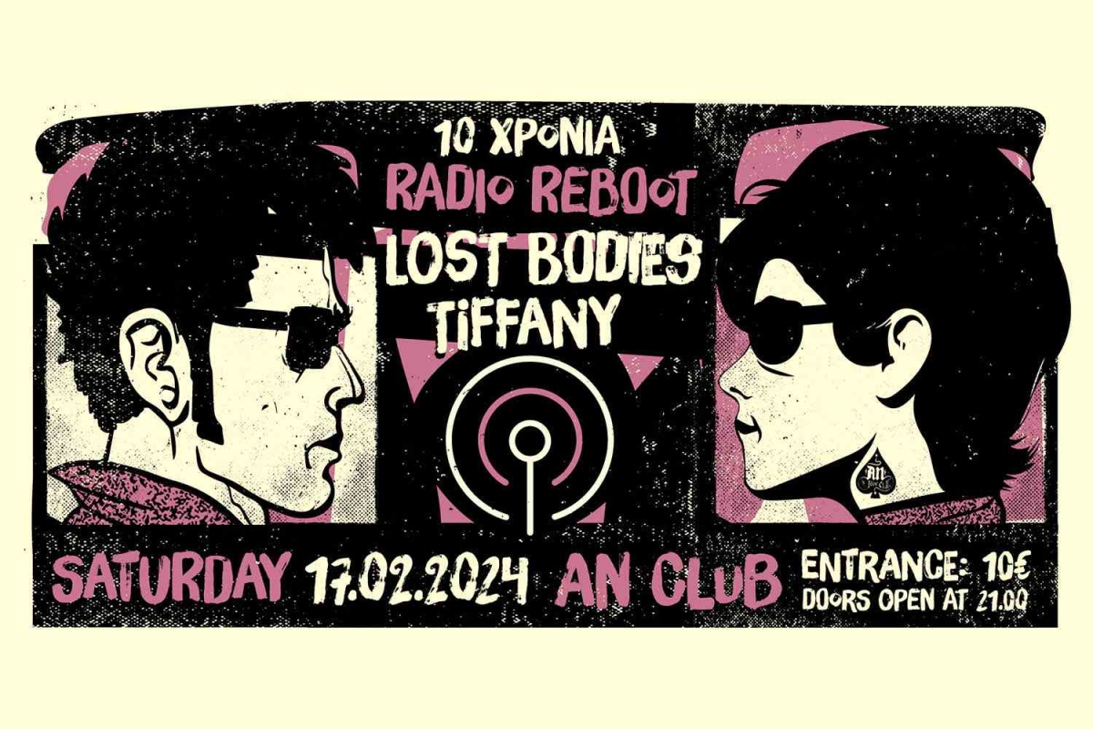 LOST BODIES &amp; TIFFANY στο 10 ΧΡΟΝΙΑ RADIO REBOOT | 17.02.2024 at AN CLUB!