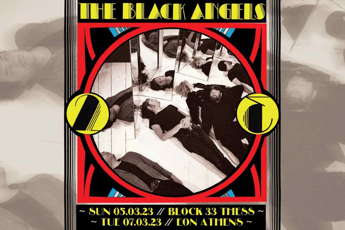 The Black Angels live σε Θεσσαλονίκη &amp; Αθήνα, Κυριακή 5 &amp; Τρίτη 7 Μαρτίου αντίστοιχα!