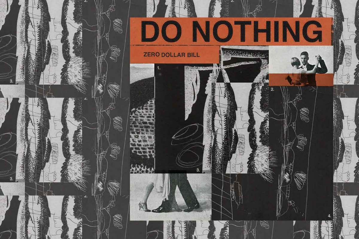 Do Nothing - Zero Dollar Bill EP (Exact Truth, 10/4/2020)