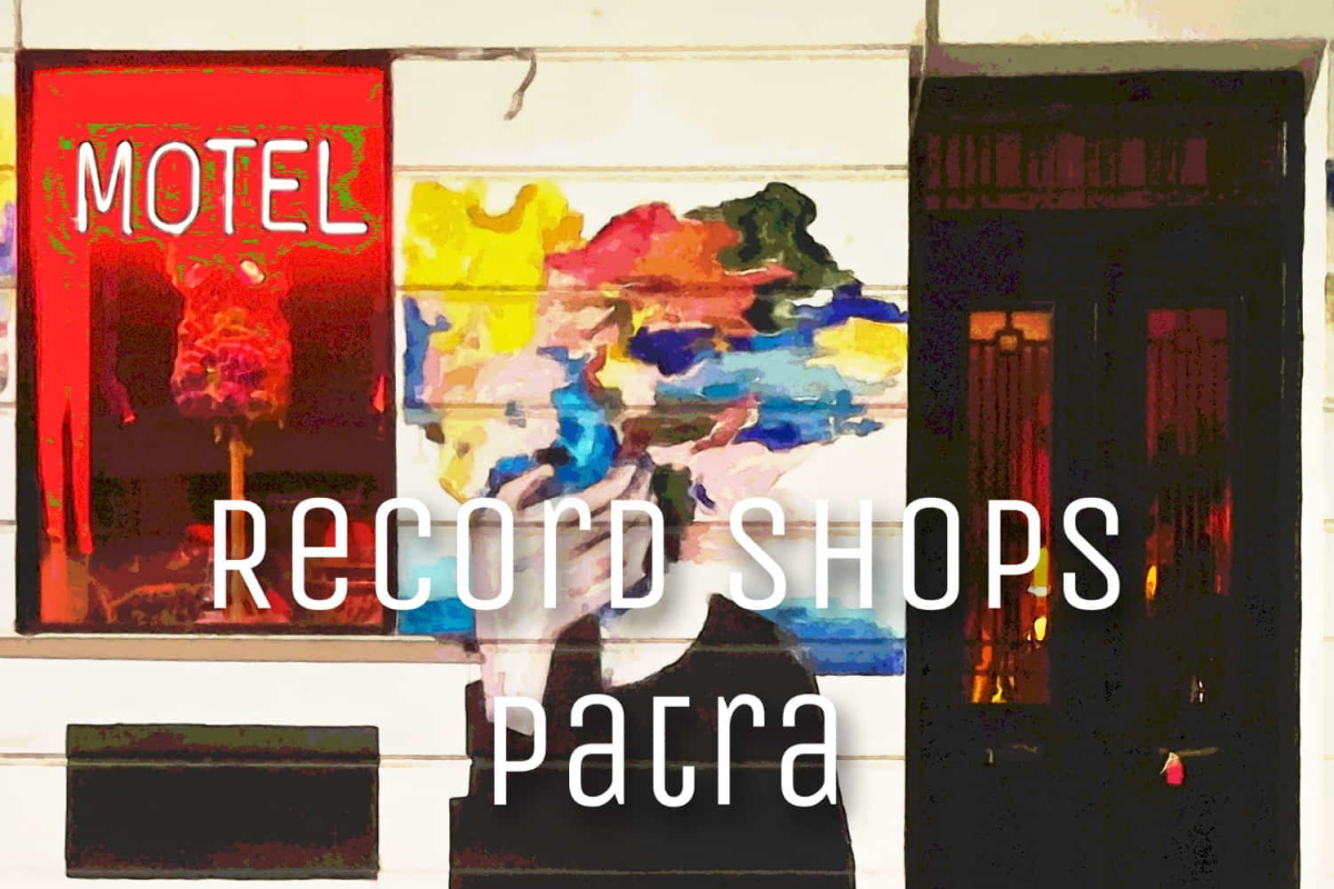 Τα δισκάδικα της Πάτρας (Record Shops in Patra)