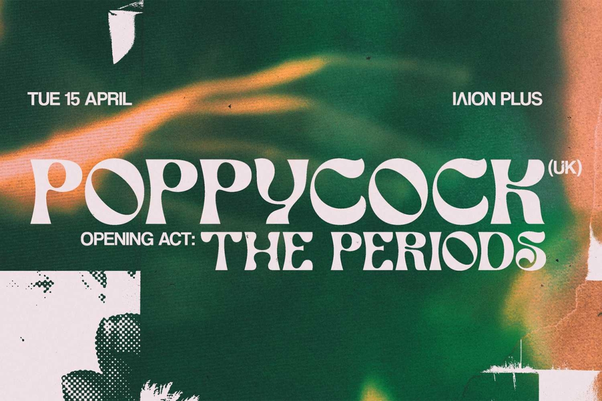 POPPYCOCK (UK) + THE PERIODS. LIVE στο ILION PLUS , την Τρίτη 15 Απριλίου
