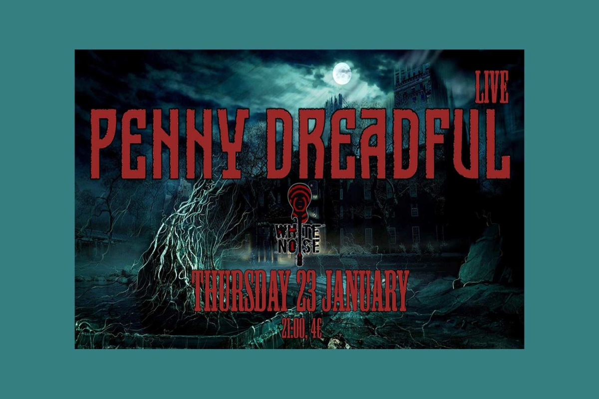 Οι Penny Dreadful ζωντανά στο White Noise // Πέμπτη, 23/1
