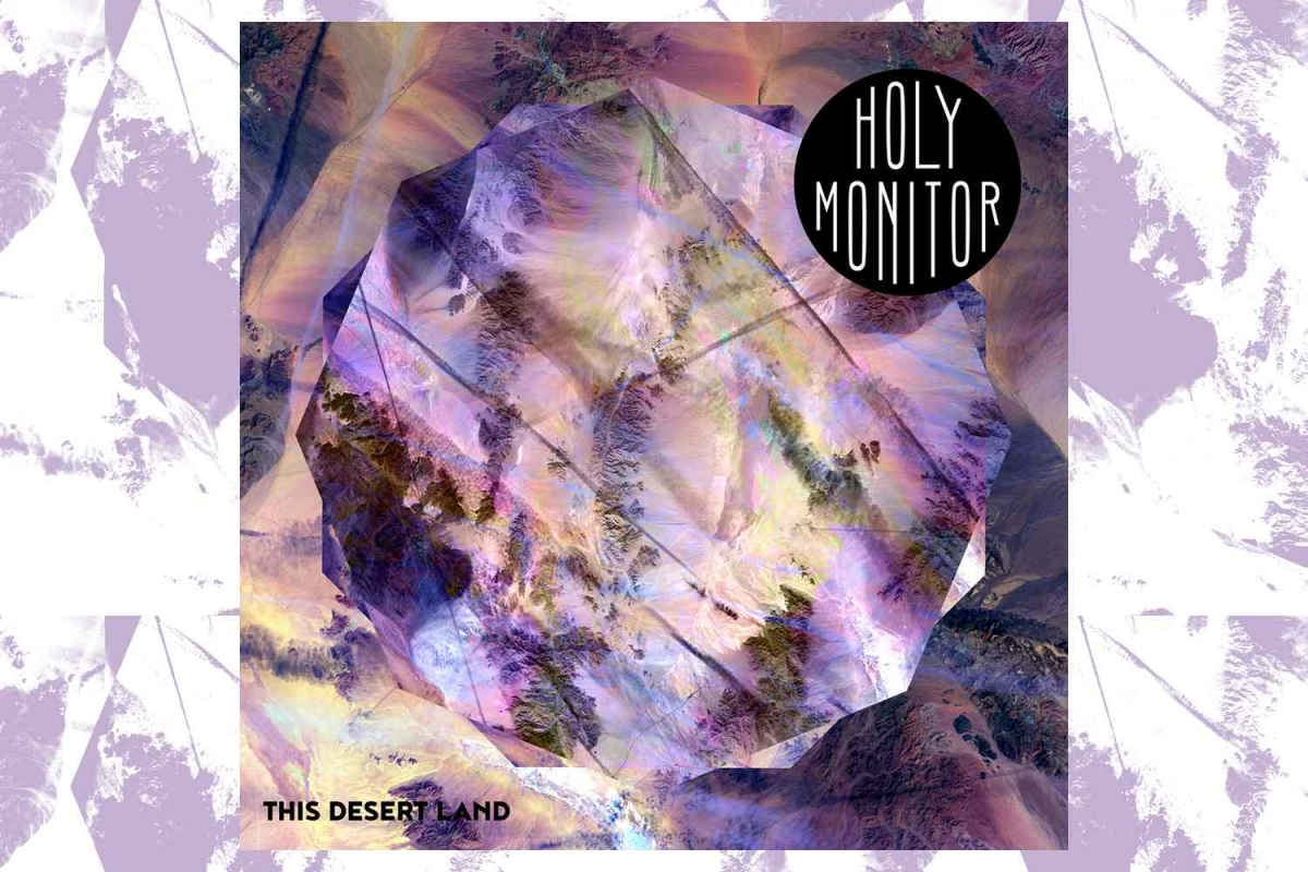 Holy Monitor - This Desert Land (digital release, 1/6/2020)