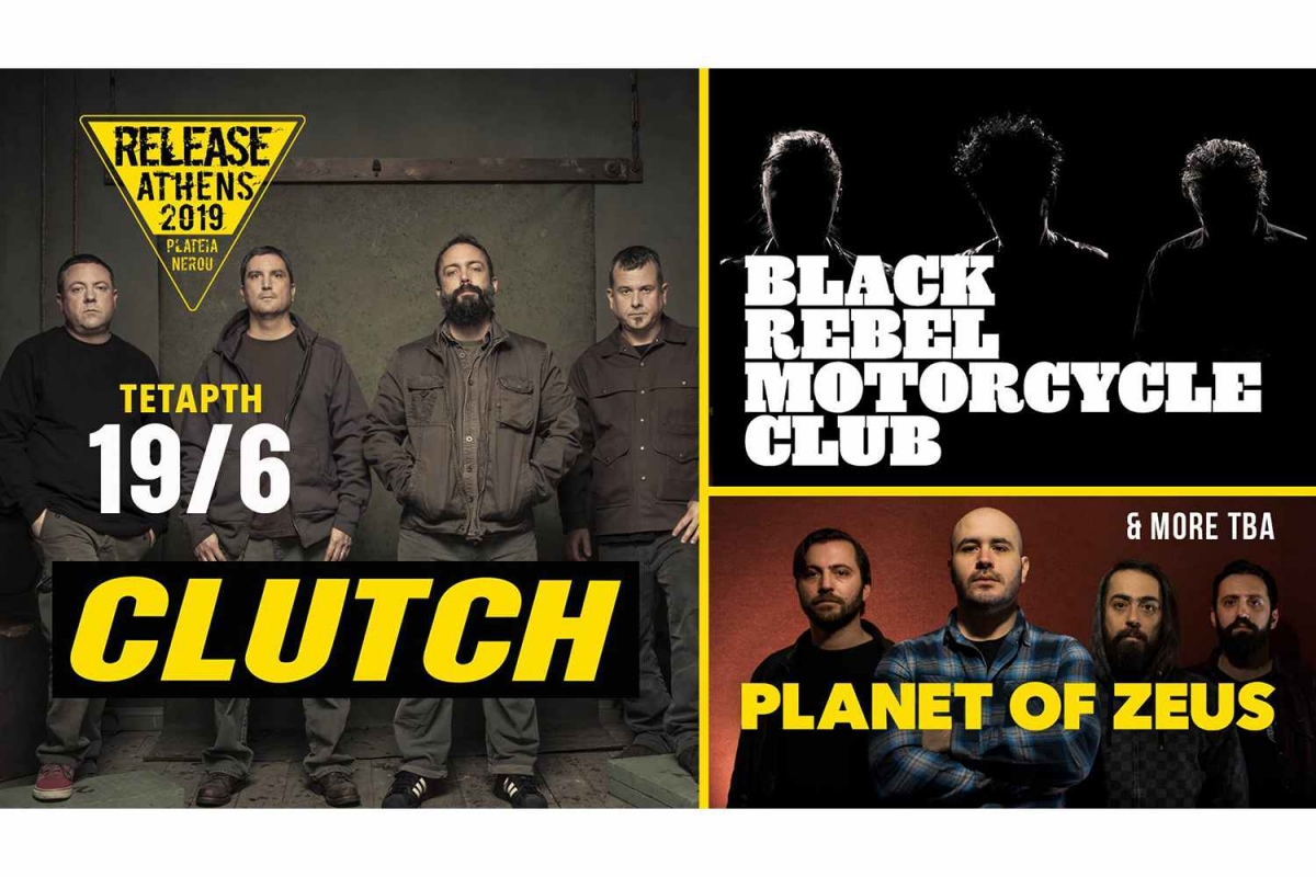 Release Athens Festival, Τετάρτη 19/6 (Clutch, Black Rebel Motorcycle Club, Planet of Zeus, Godsleep, Whereswilder)