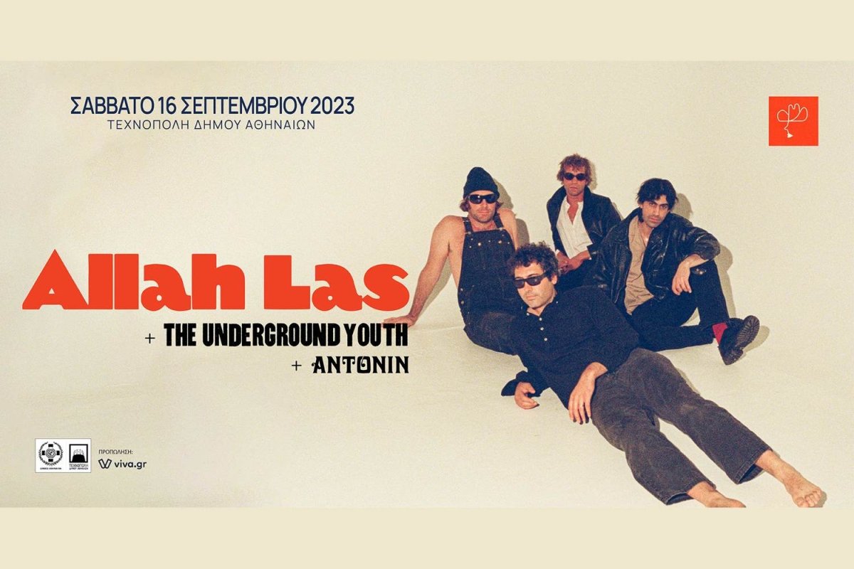 Οι ALLAH-LAS LIVE ΣΤΗΝ ΤΕΧΝΟΠΟΛΗ! ΣΑΒΒΑΤΟ 16/9 | Opening acts: The Underground Youth &amp; Antonin