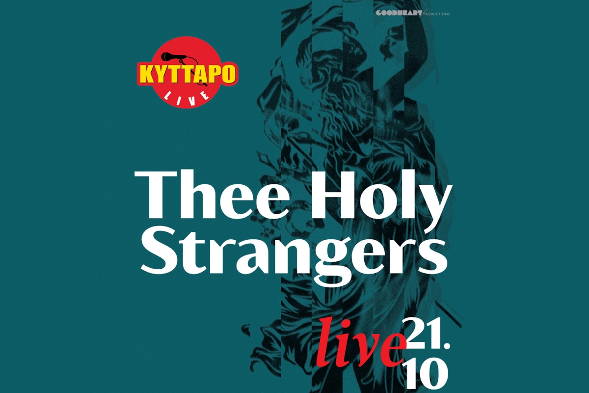 THEE HOLY STRANGERS || ΠΑΡΑΣΚΕΥΗ 21 ΟΚΤΩΒΡΙΟΥ @ ΚΥΤΤΑΡΟ LIVE