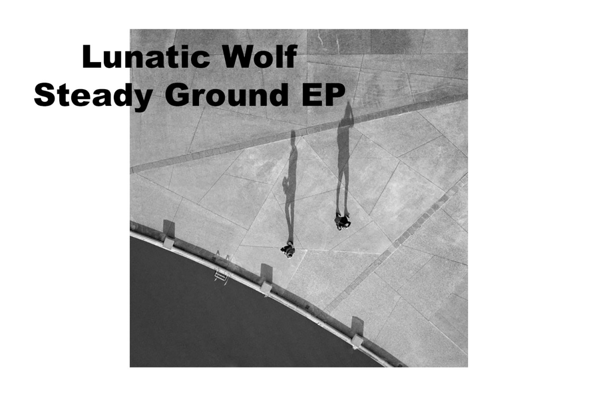 Lunatic Wolf - Steady Ground EP (digital release, 20/4/2020)