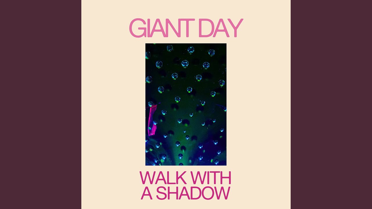 Giant Day - Walk With A Shadow 