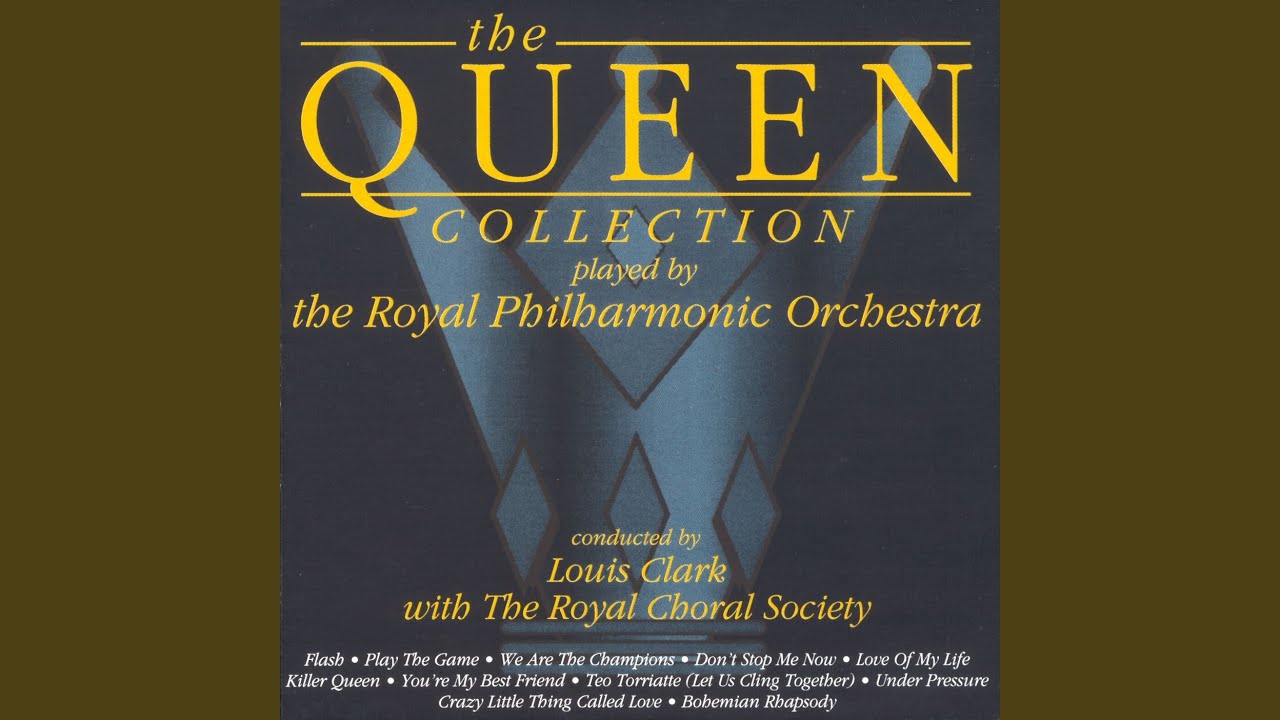 · Louis ClarkThe Royal Philharmonic Orchestra - Crazy Little Thing Called Love 