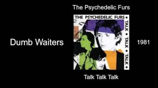 The Psychedelic Furs - Dumb Waiters